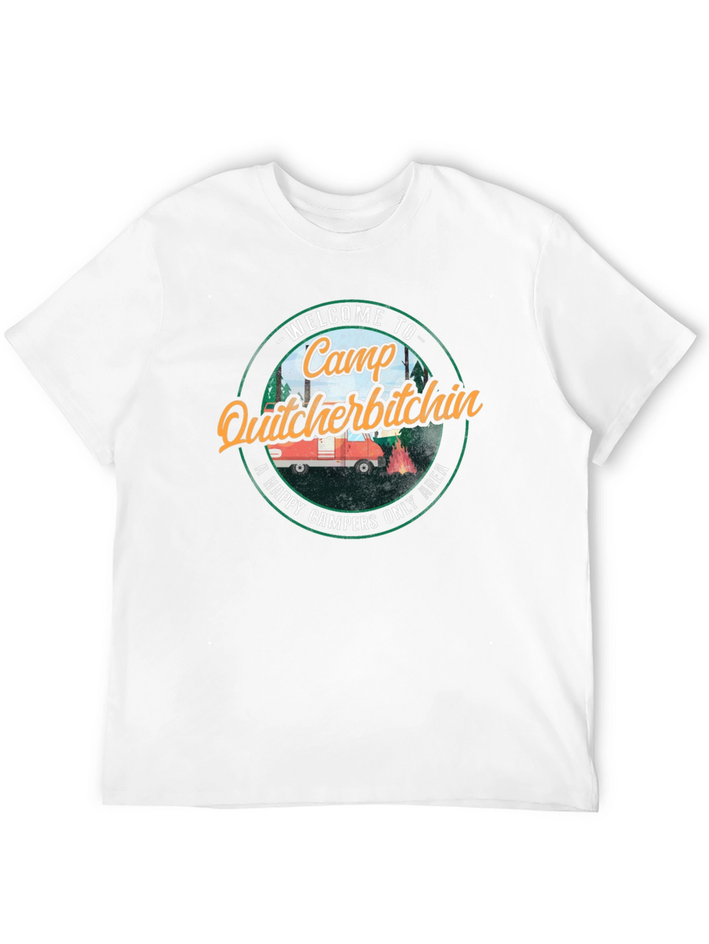 Camp Quitcherbitchin Graphic T-Shirt - Happy Camper Apparel
