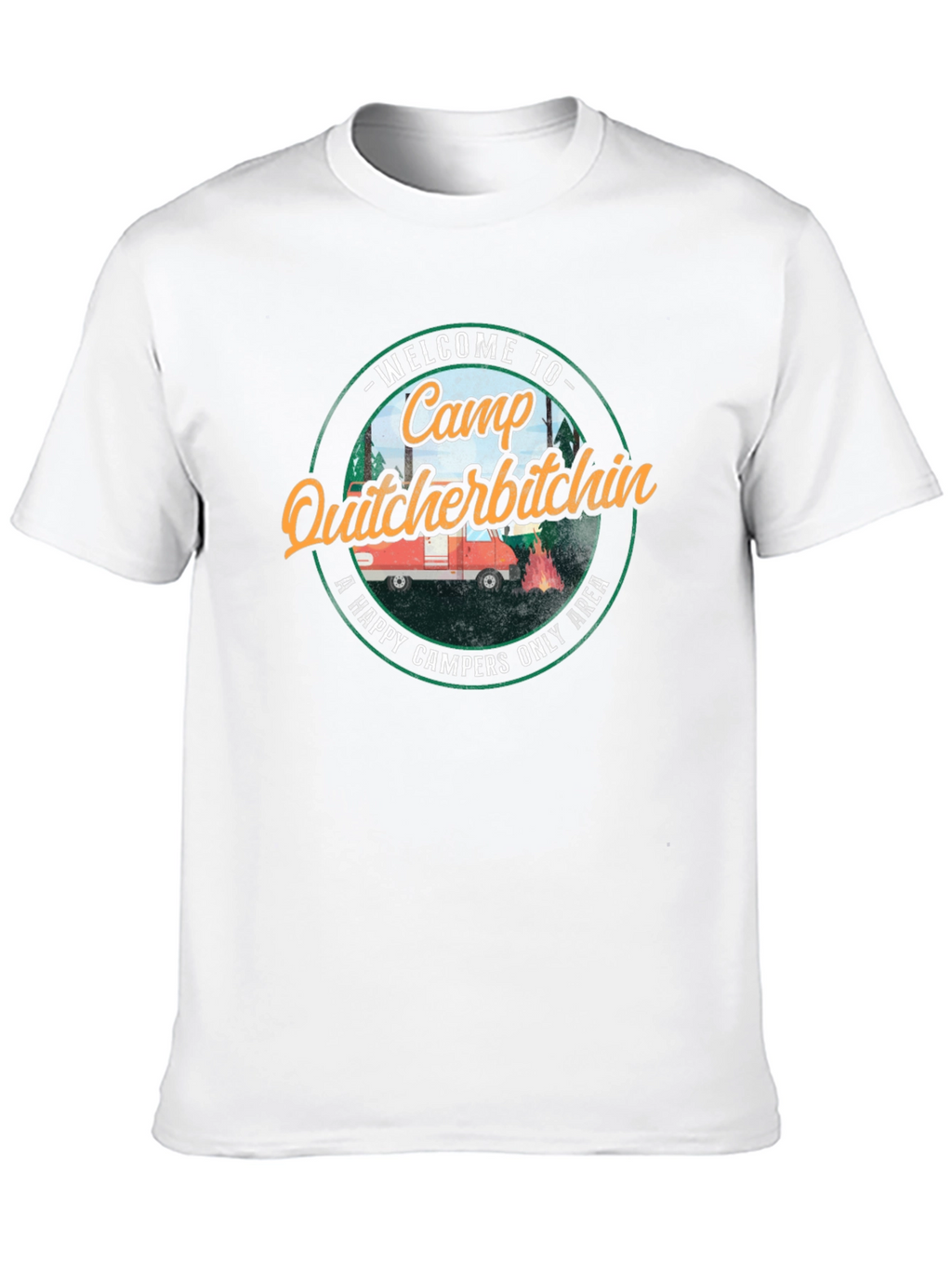 Camp Quitcherbitchin Graphic T-Shirt - Happy Camper Apparel