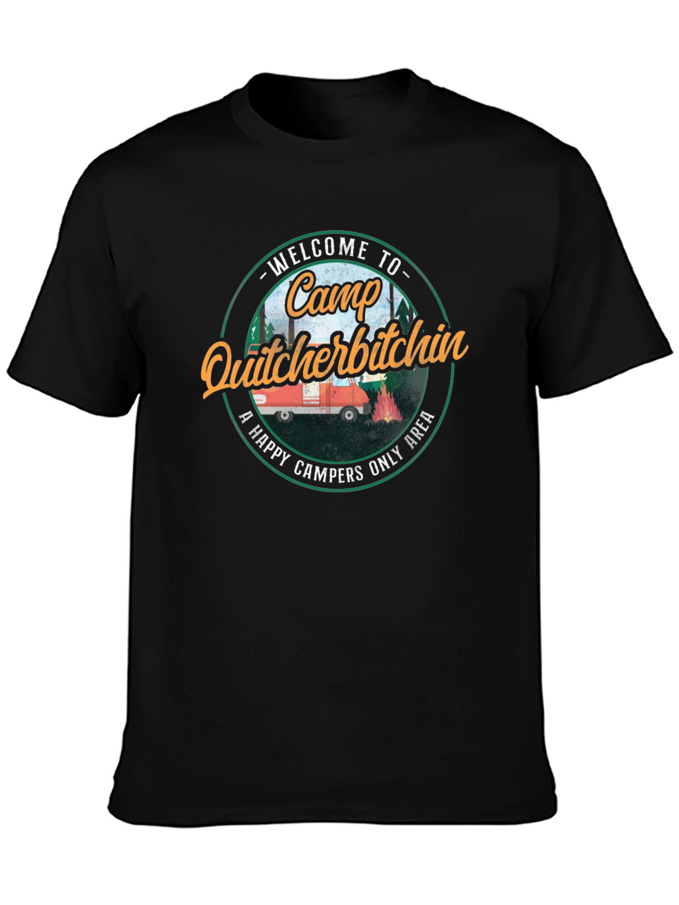 Camp Quitcherbitchin Graphic T-Shirt - Happy Camper Apparel