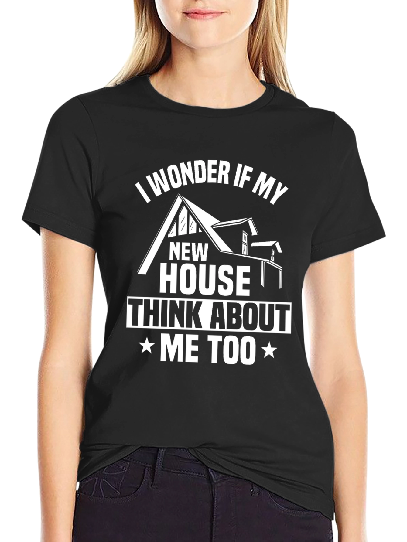 I Wonder If My New House Thinks About Me Too T-Shirt