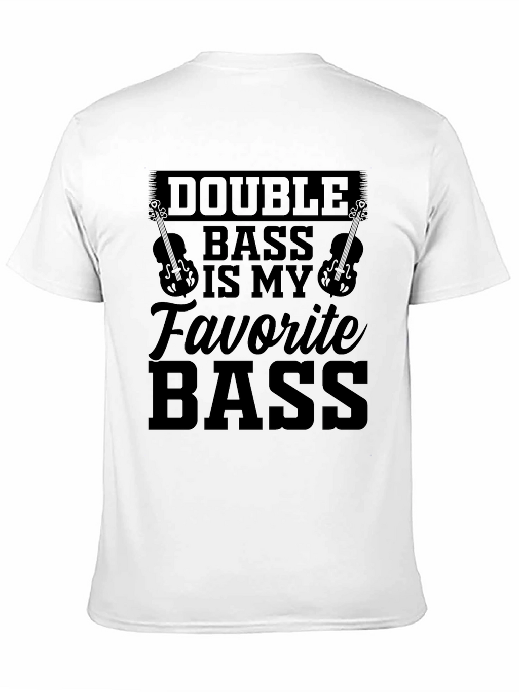 Double Bass is my Favorite Bass Black T-Shirt