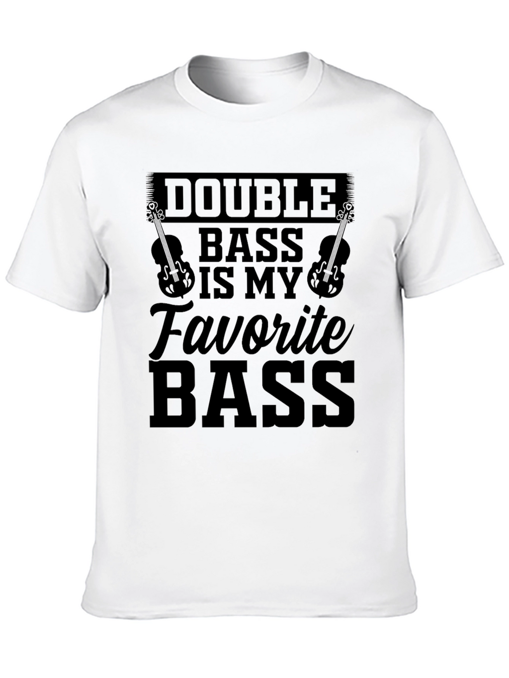 Double Bass is my Favorite Bass Black T-Shirt