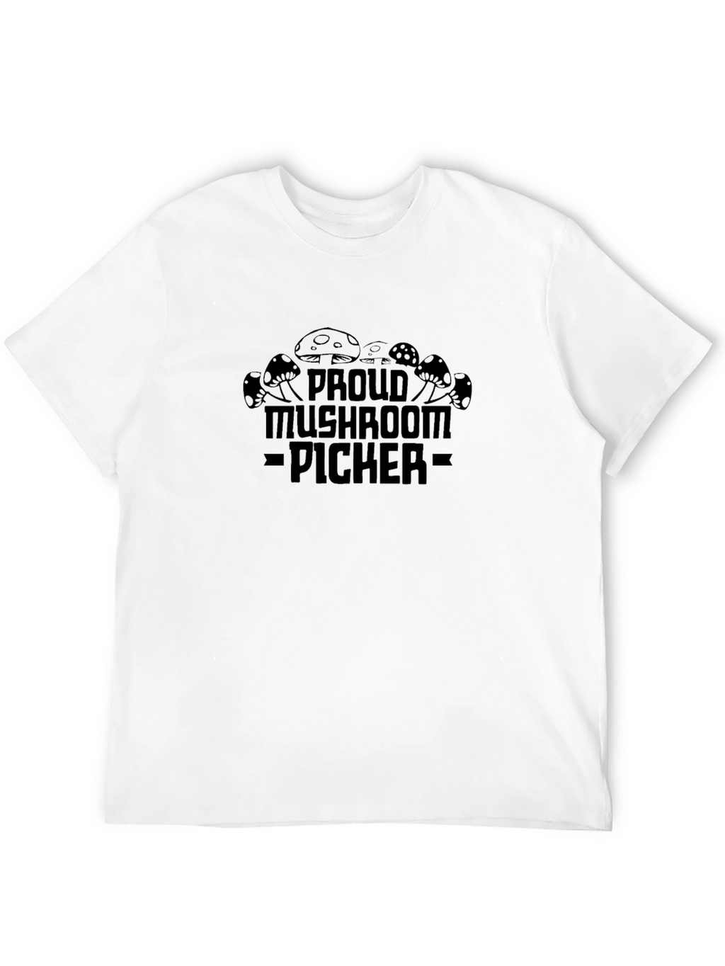 Proud Mushroom Picker T-Shirt