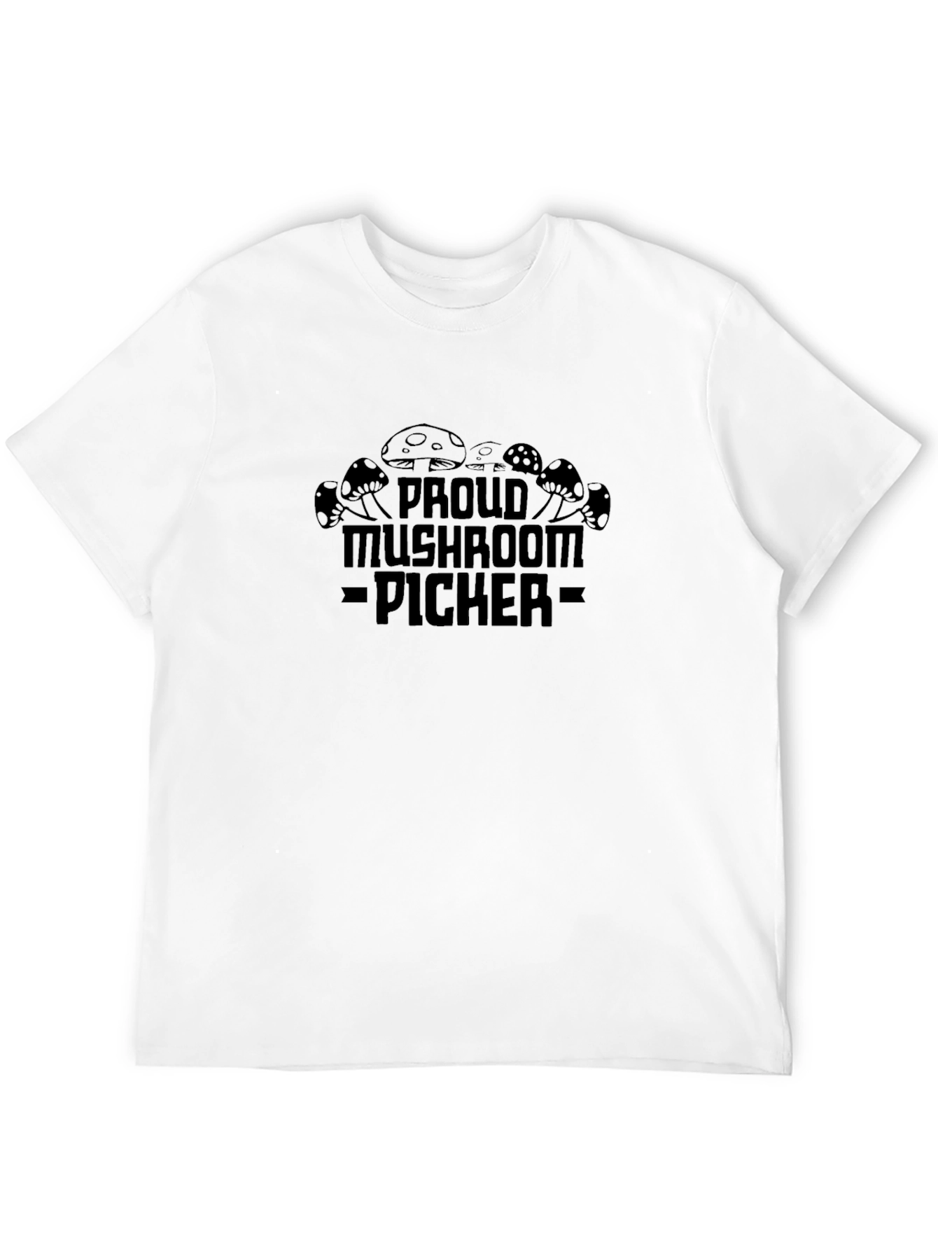 Proud Mushroom Picker T-Shirt