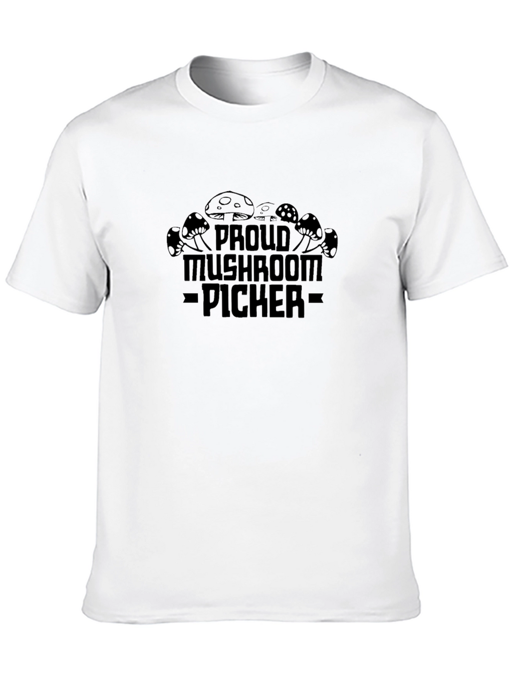 Proud Mushroom Picker T-Shirt