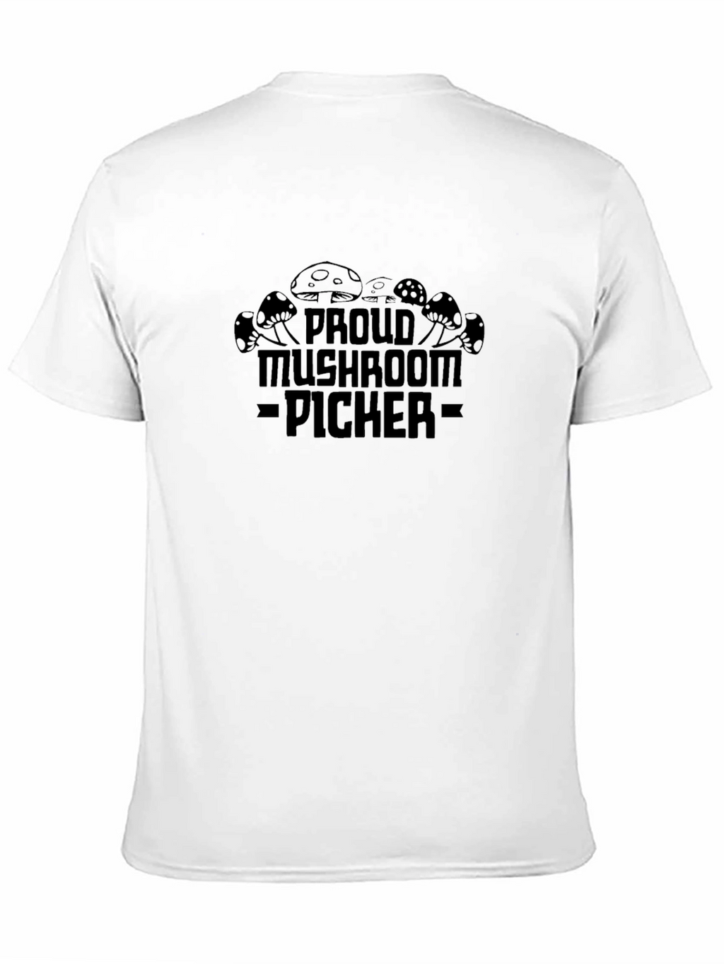 Proud Mushroom Picker T-Shirt