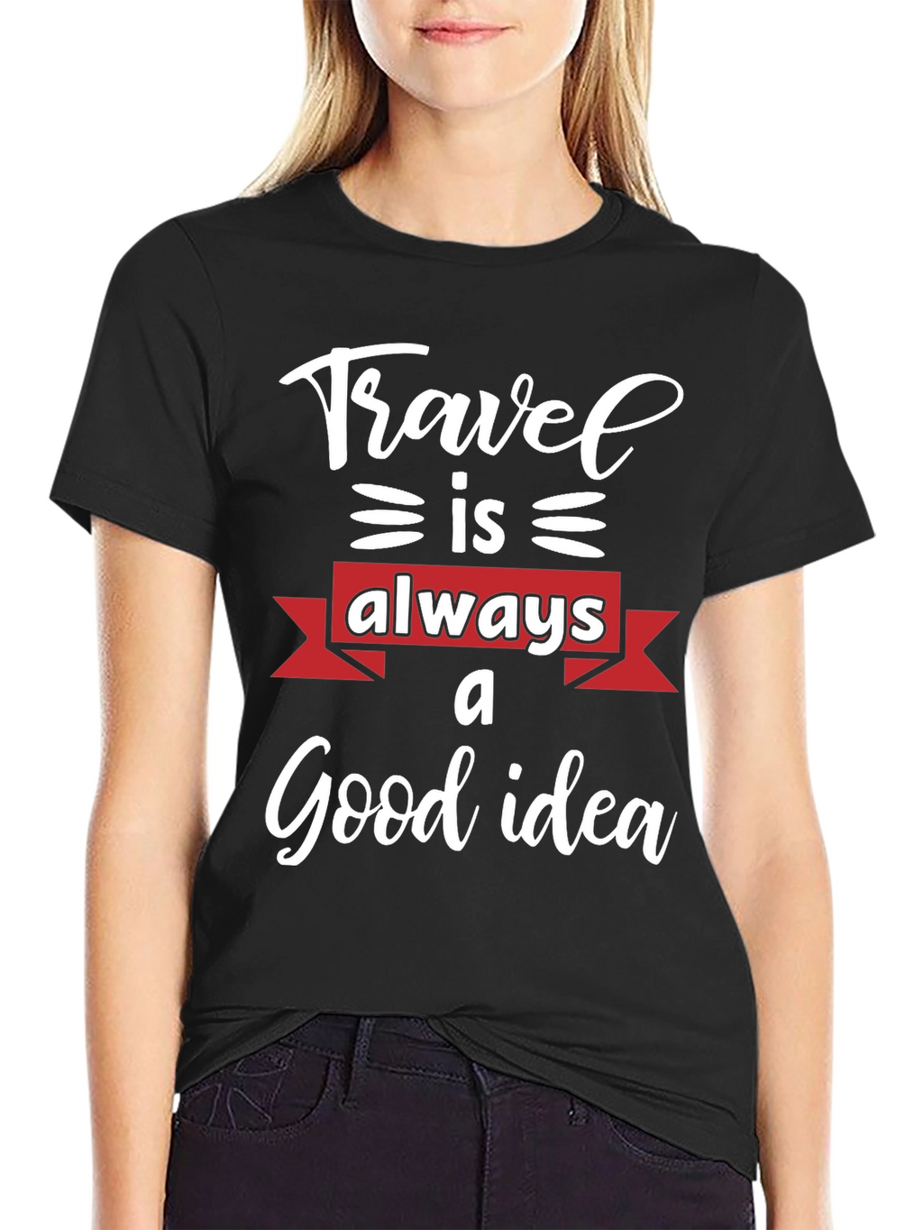 Travel is Always a Good Idea T-Shirt