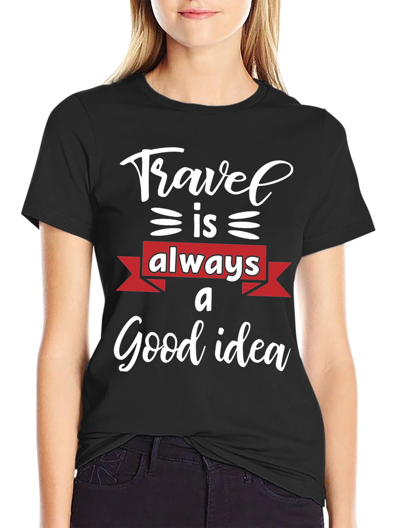 Travel is Always a Good Idea T-Shirt