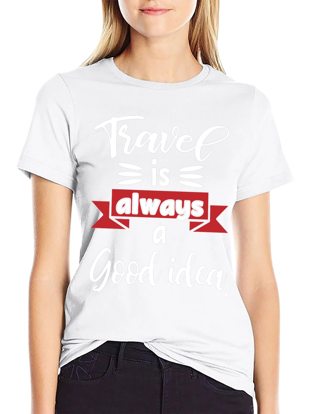 Travel is Always a Good Idea T-Shirt
