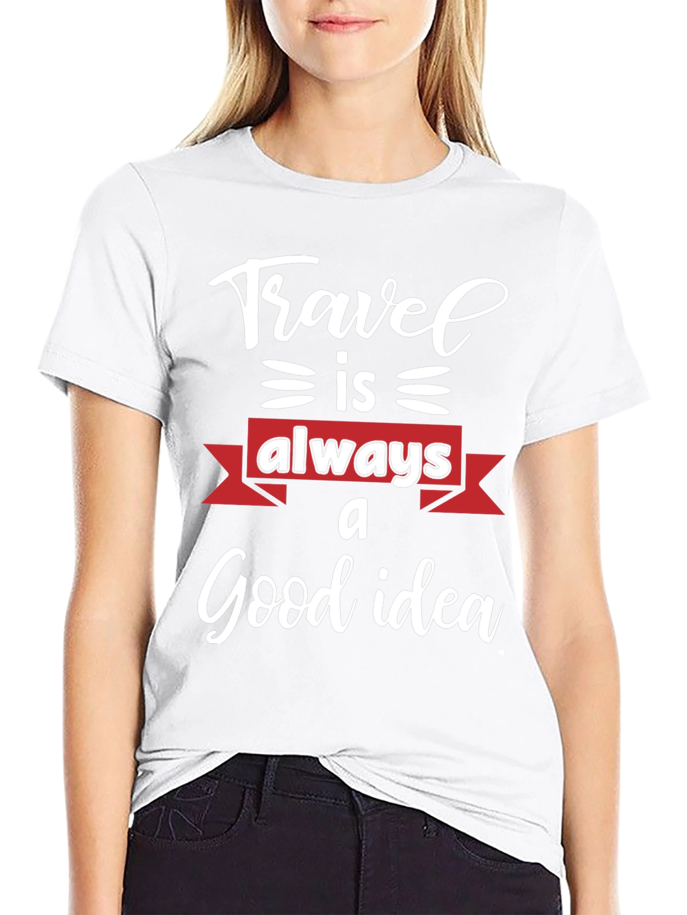 Travel is Always a Good Idea T-Shirt