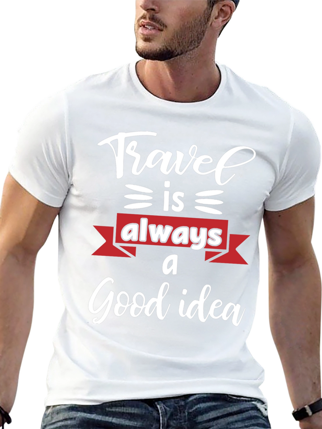 Travel is Always a Good Idea T-Shirt