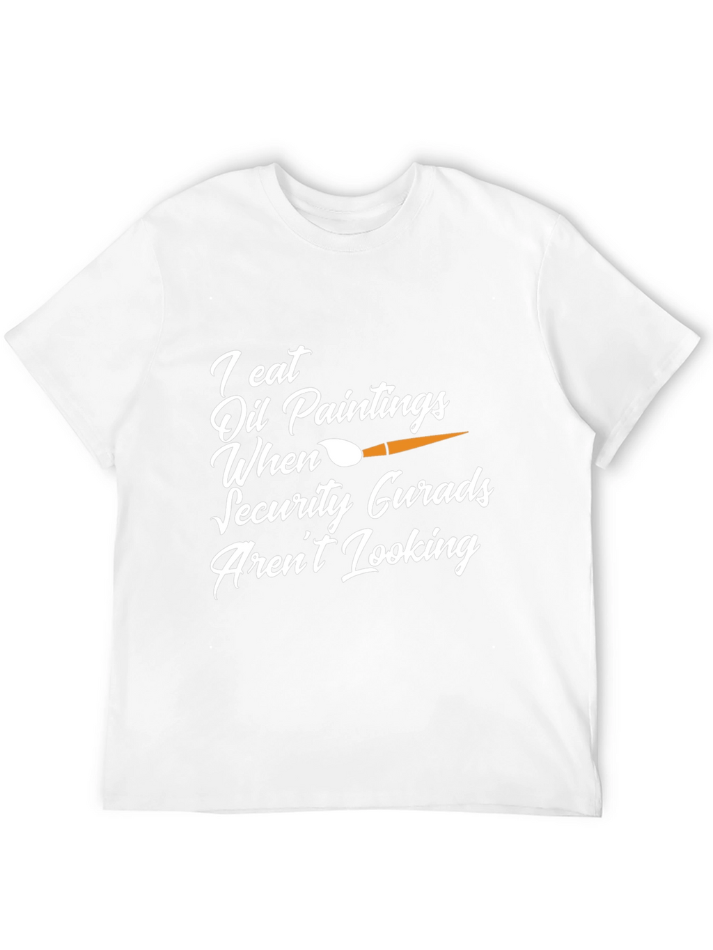 I Eat Oil Paintings Funny Graphic Tee