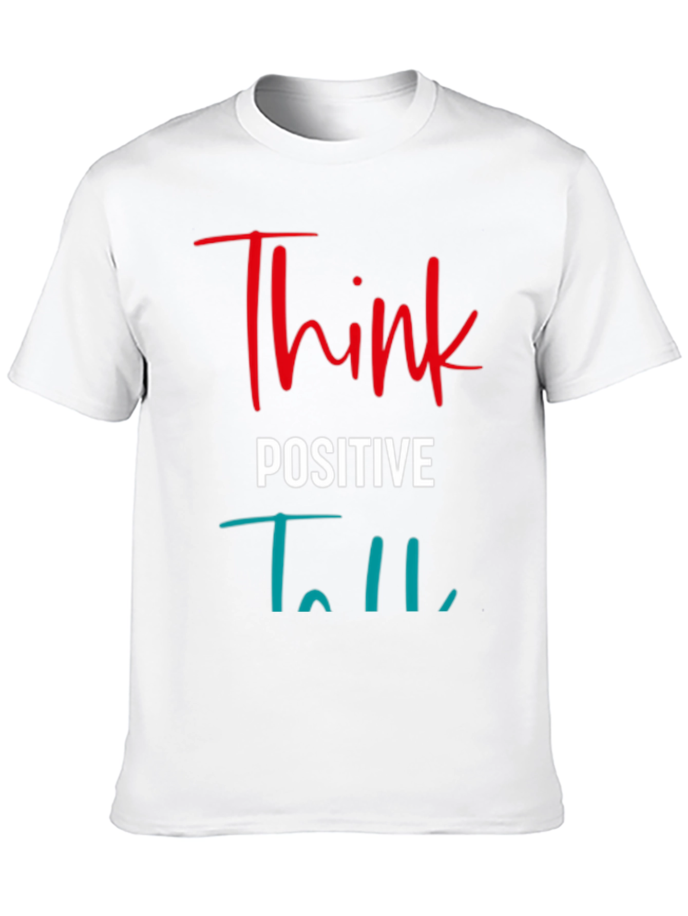 Think Positive T-Shirt - Inspiring Graphic Tee