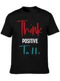 Think Positive T-Shirt - Inspiring Graphic Tee