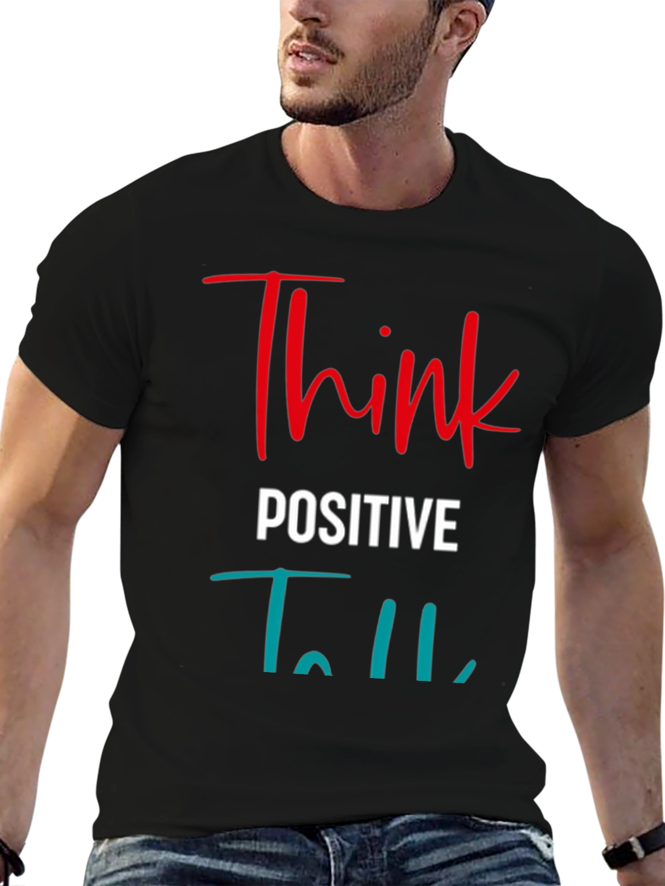 Think Positive T-Shirt - Inspiring Graphic Tee