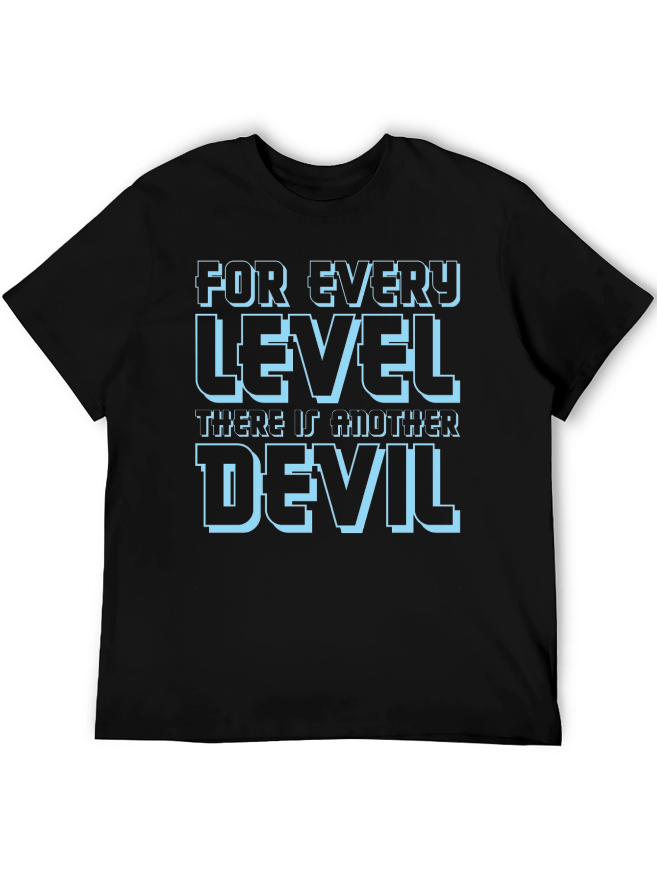 For Every Level There Is Another Devil T-Shirt