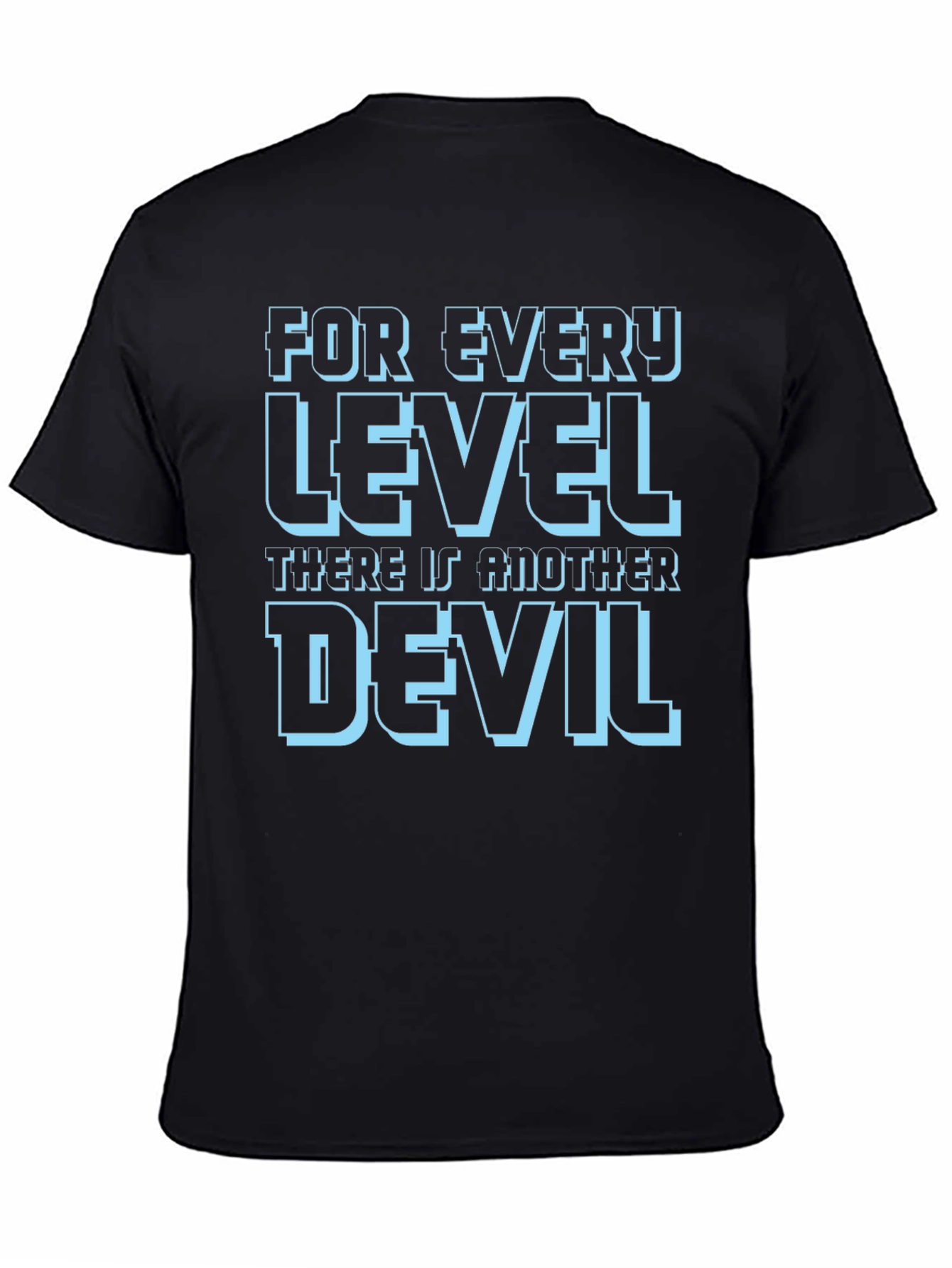 For Every Level There Is Another Devil T-Shirt