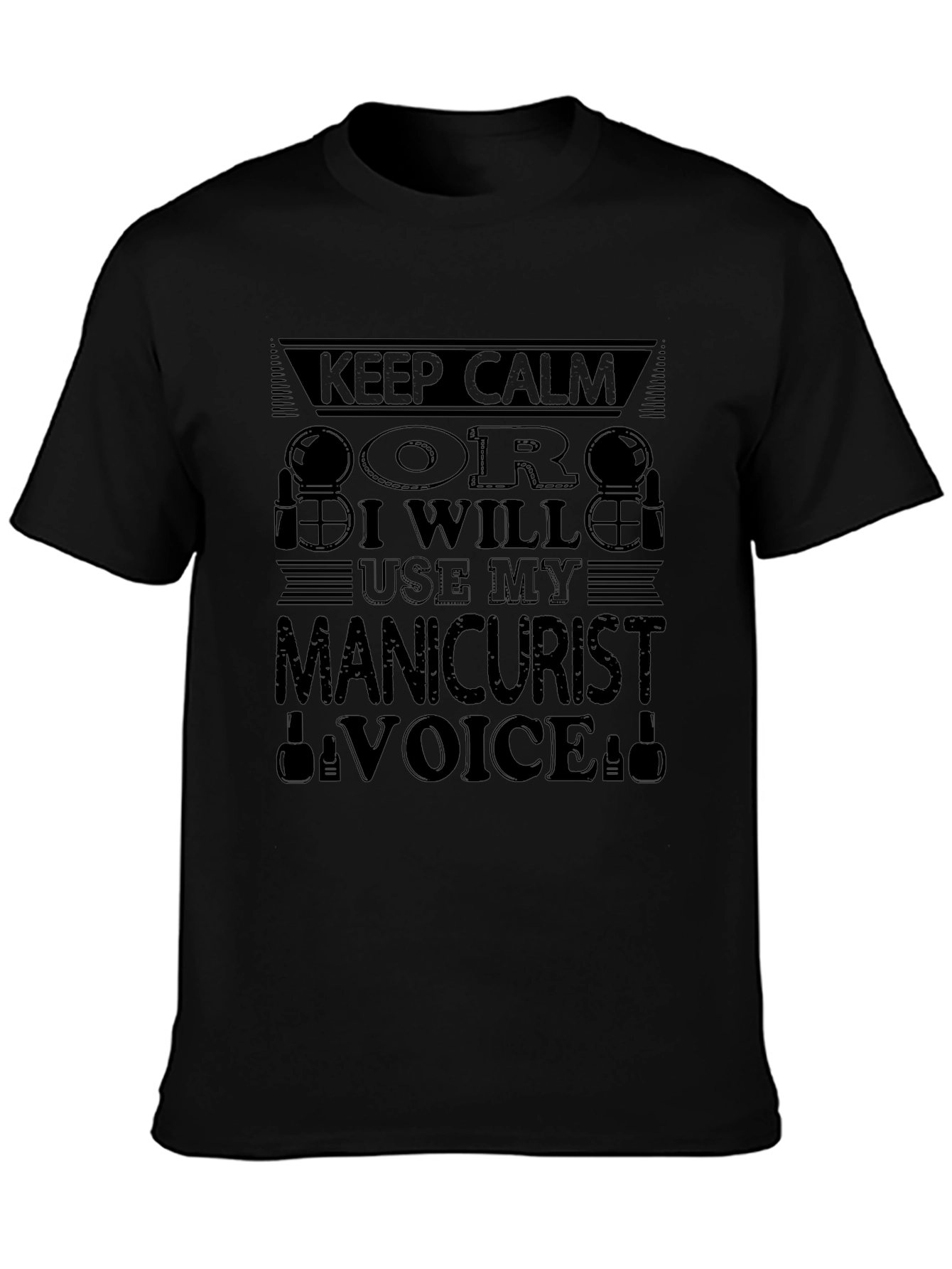 Manicurist Voice T-Shirt - Keep Calm Design