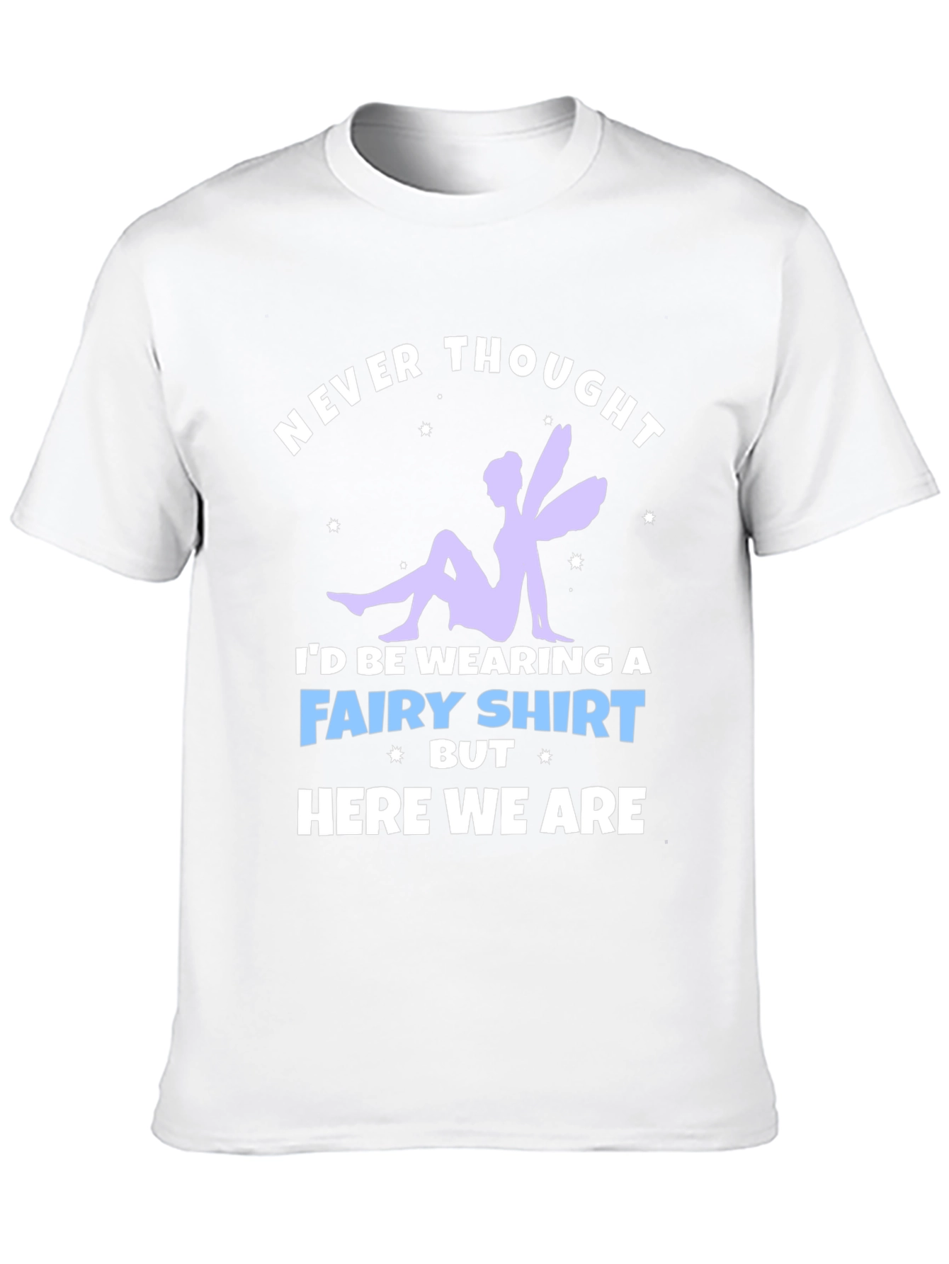 Never Thought Fairy T-Shirt