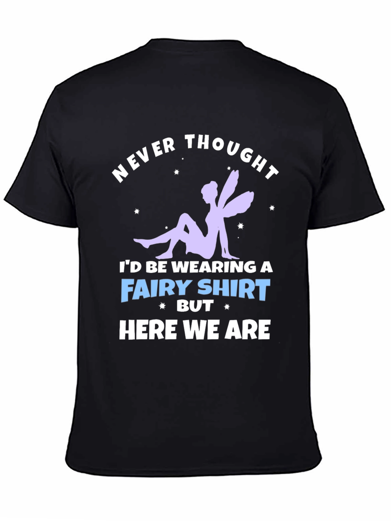 Never Thought Fairy T-Shirt