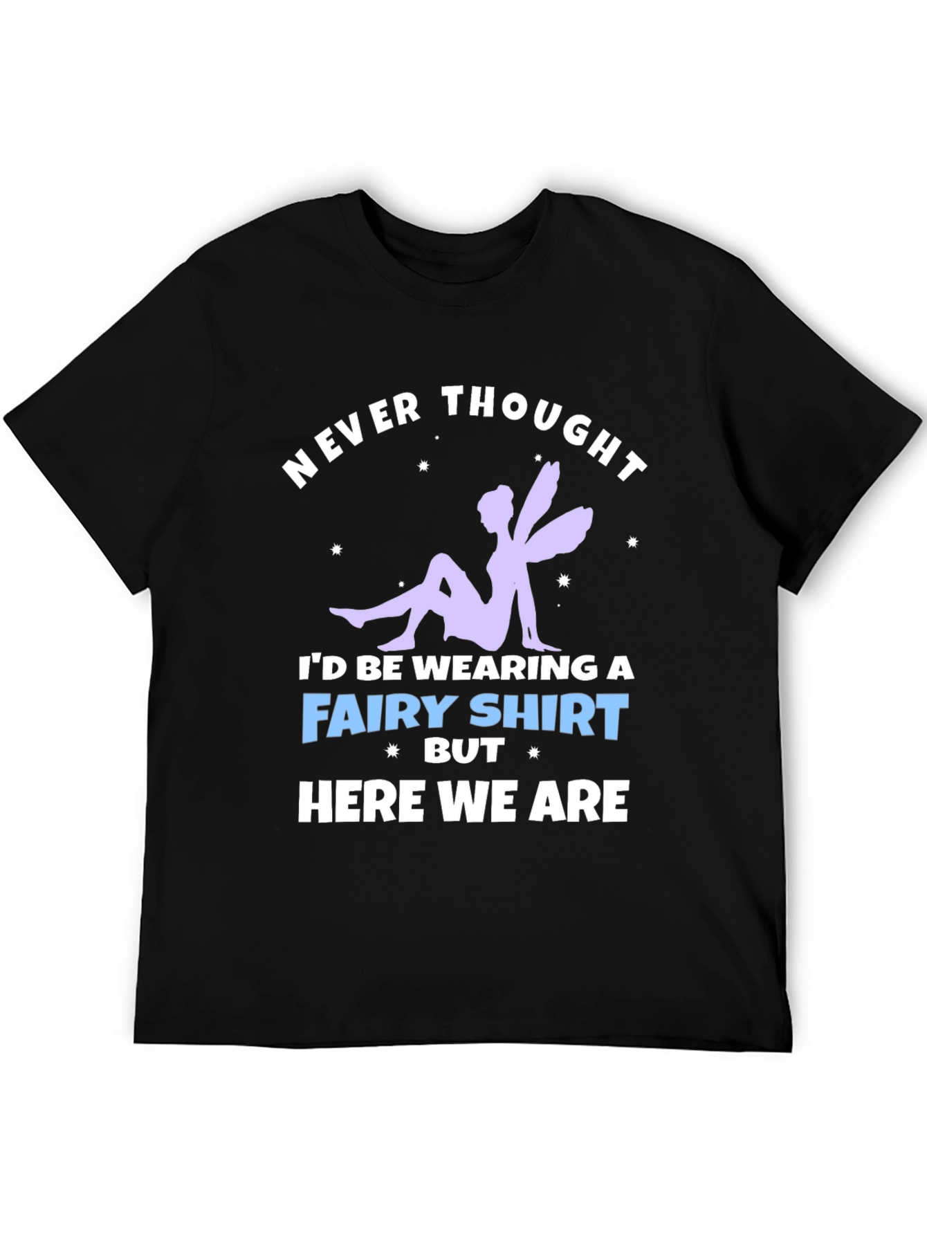 Never Thought Fairy T-Shirt