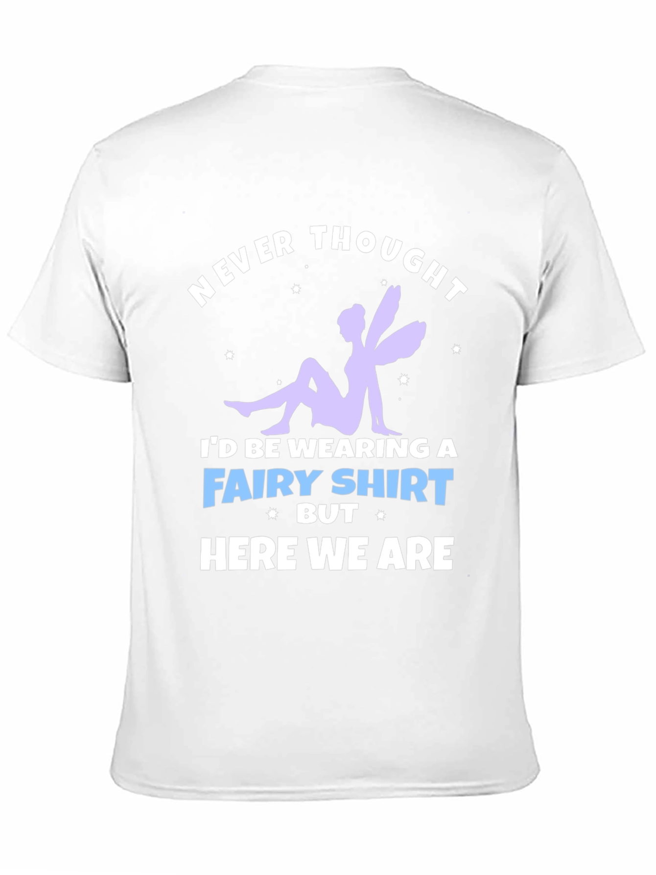 Never Thought Fairy T-Shirt