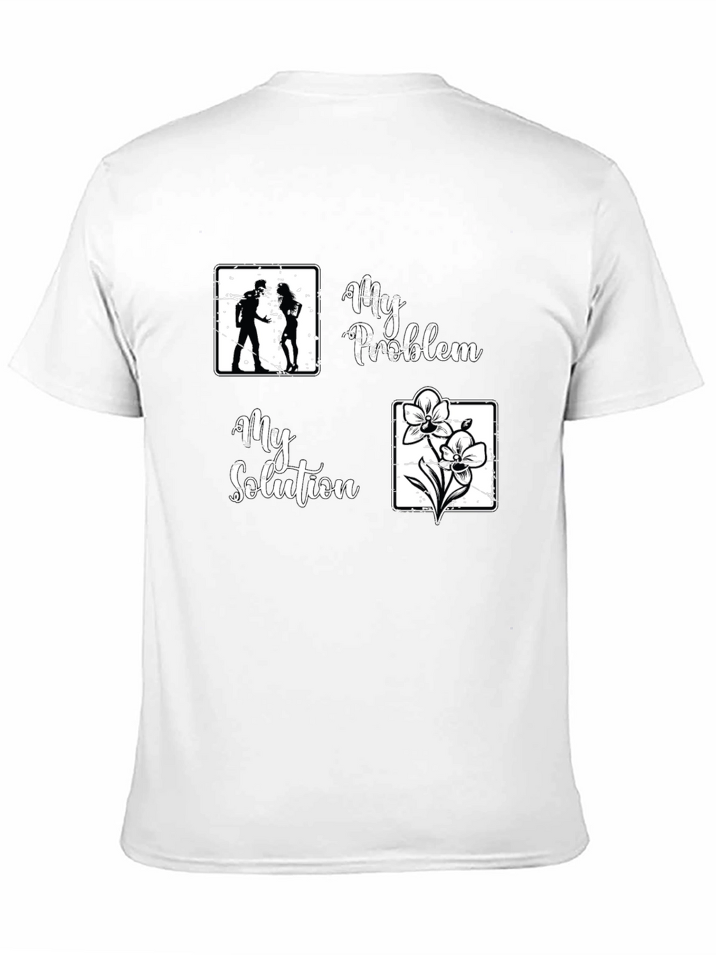 My Problem My Solution T-Shirt