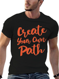 Create Your Own Path Graphic T-Shirt
