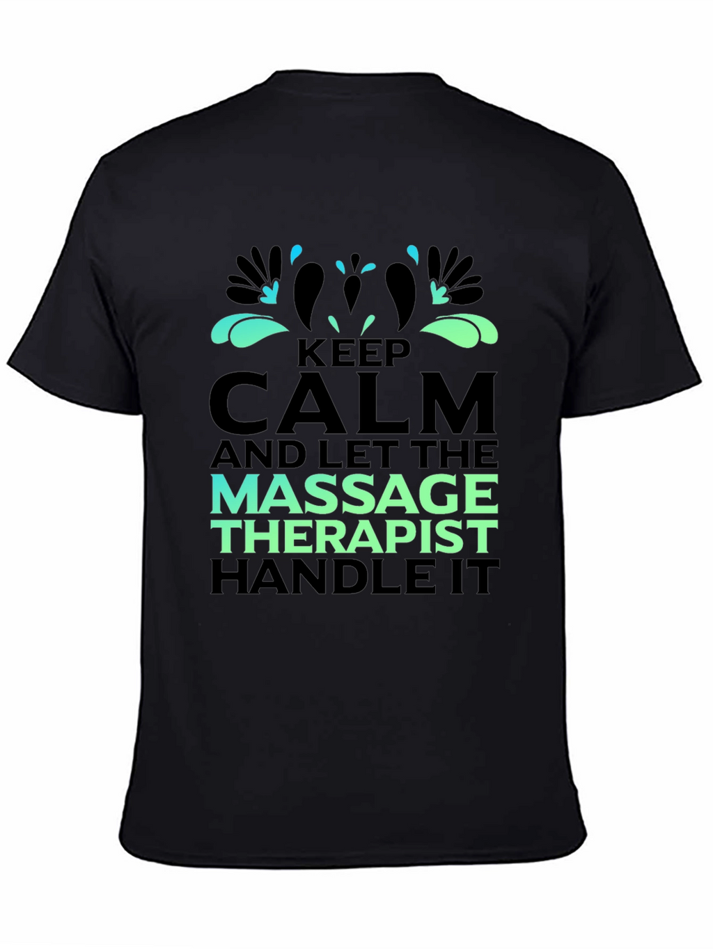 Keep Calm Massage Therapist T-Shirt - Unisex