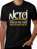 Nerd More Intelligent Than You Graphic T-Shirt