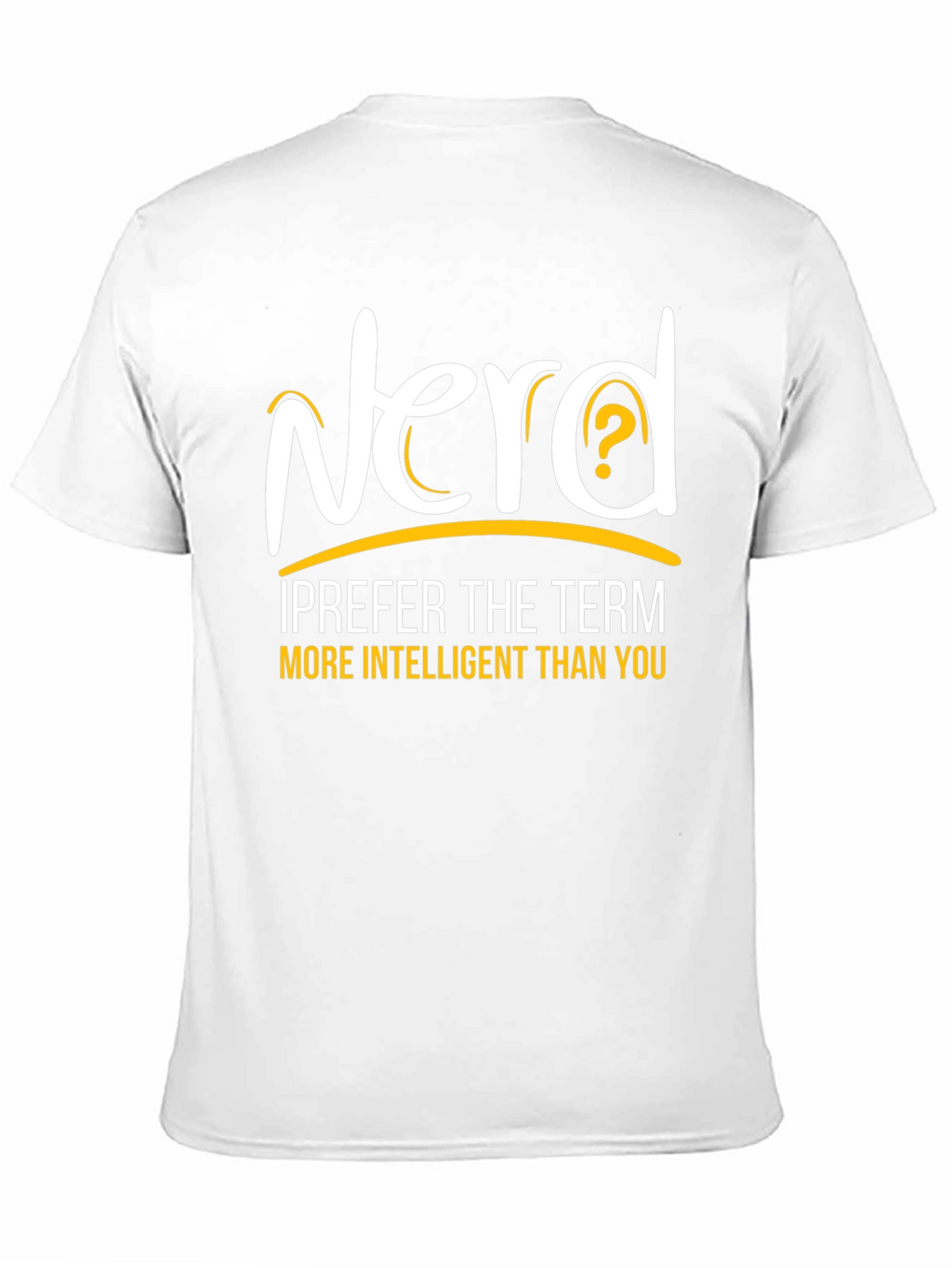 Nerd More Intelligent Than You Graphic T-Shirt