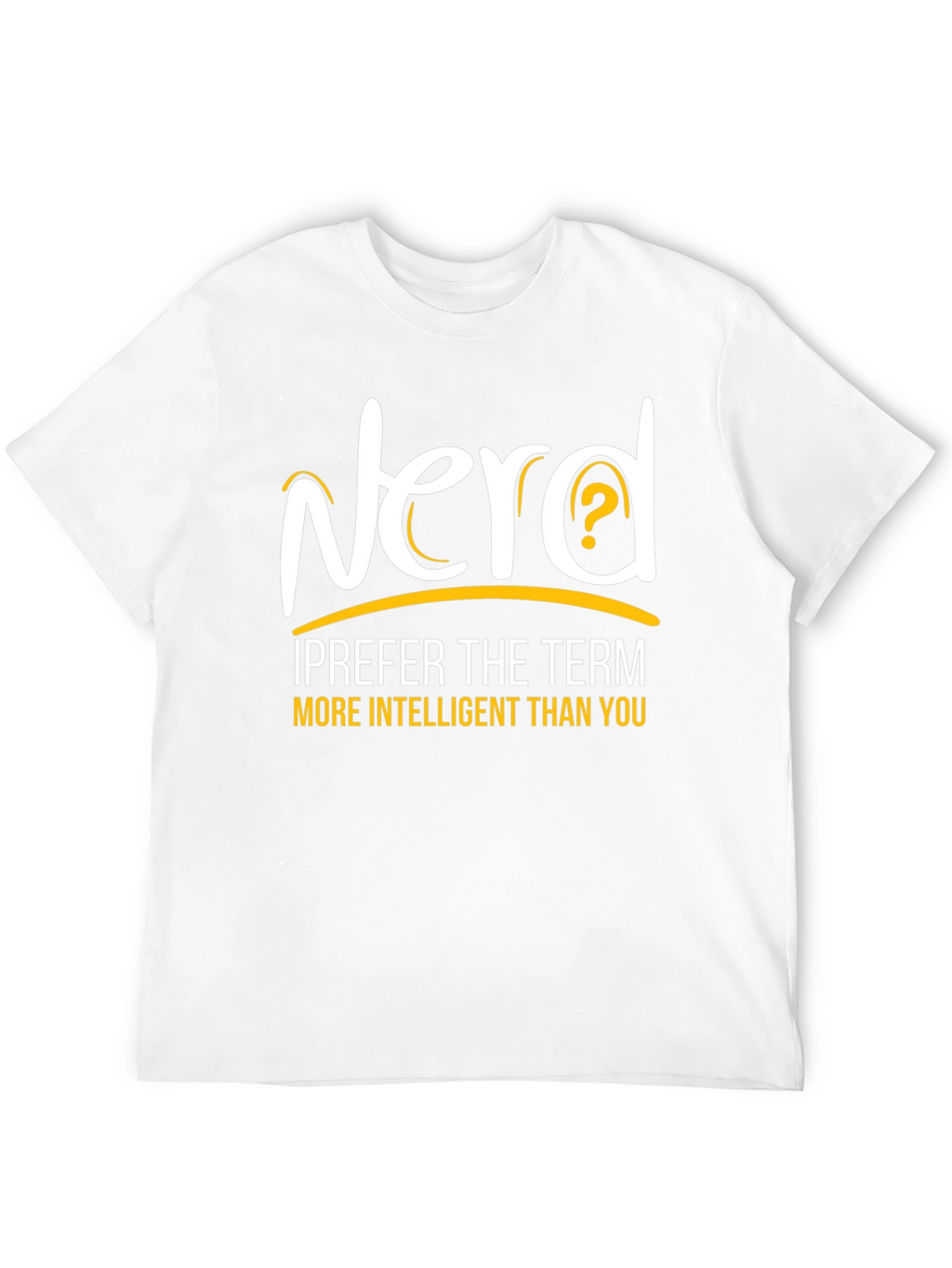Nerd More Intelligent Than You Graphic T-Shirt