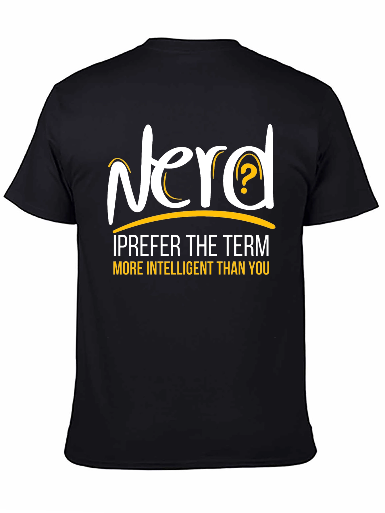Nerd More Intelligent Than You Graphic T-Shirt