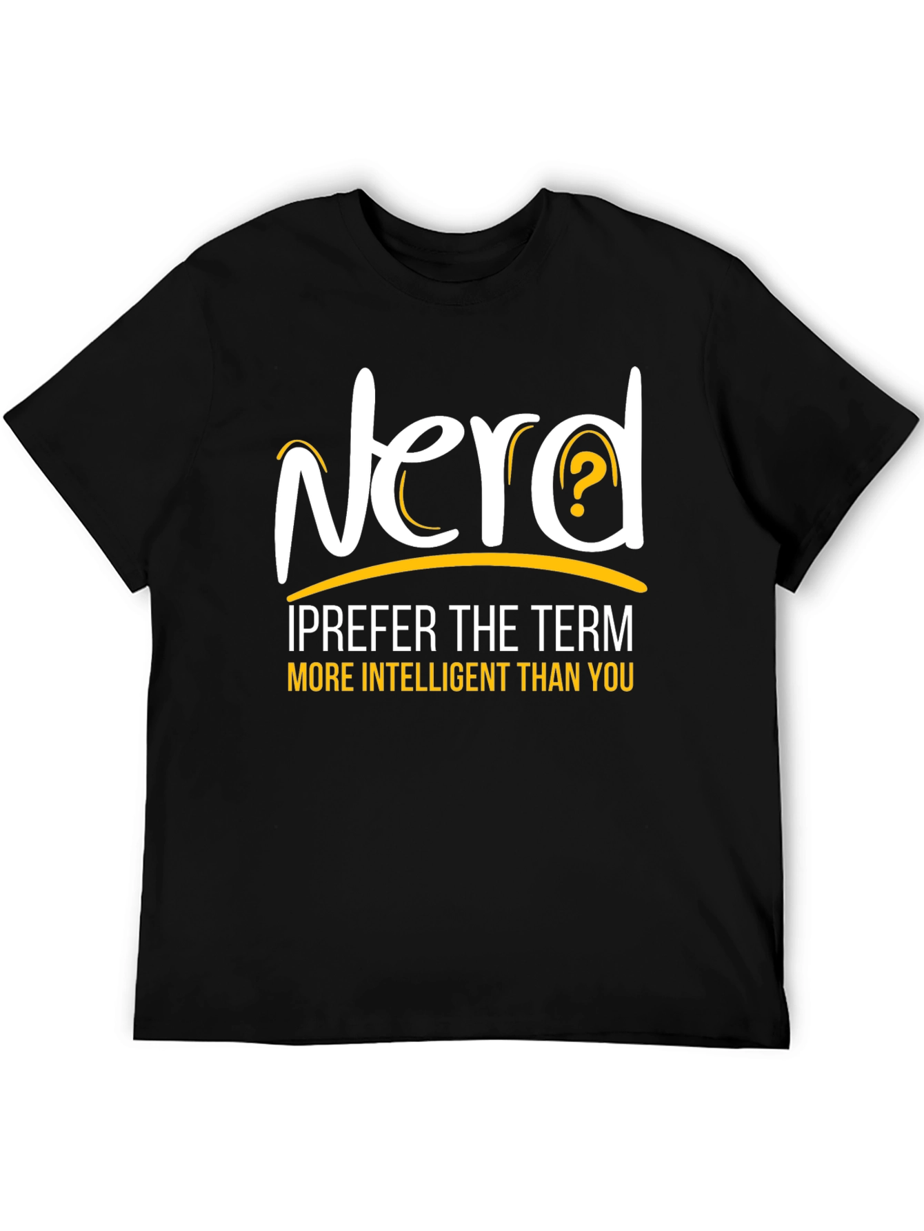 Nerd More Intelligent Than You Graphic T-Shirt
