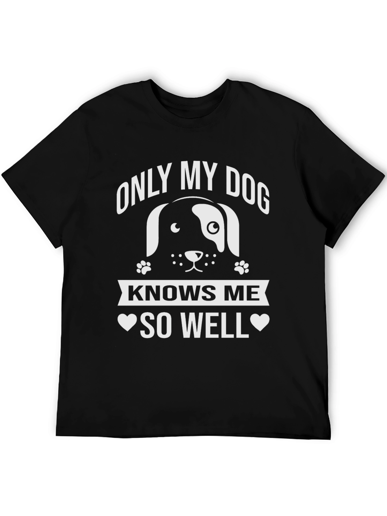 Only My Dog Knows Me Well T-Shirt