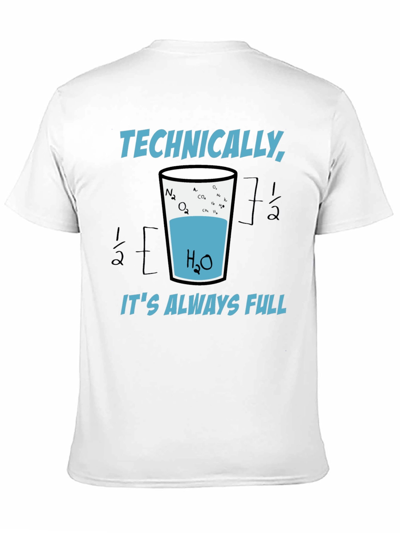 Scientifically Funny T-Shirt: Always Full Glass of Water