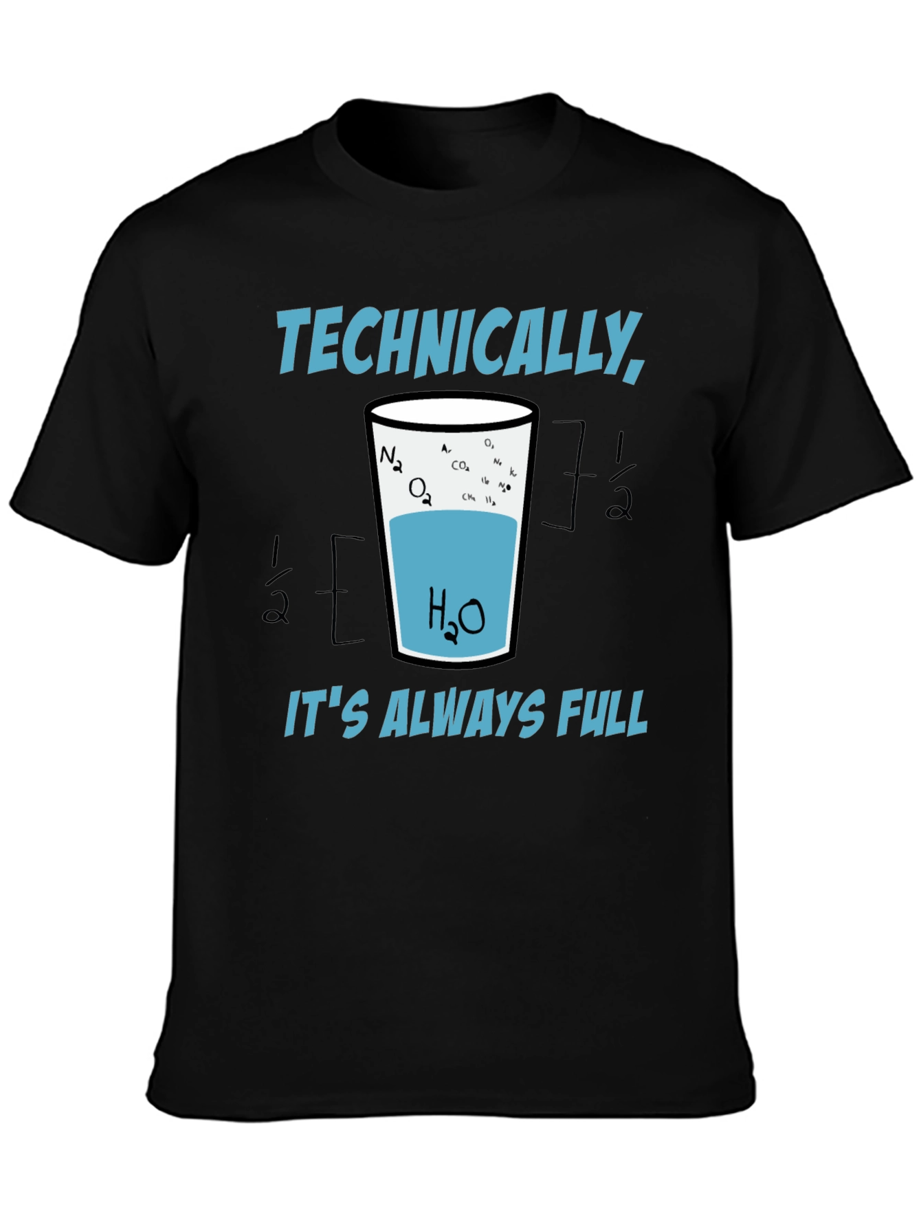 Scientifically Funny T-Shirt: Always Full Glass of Water