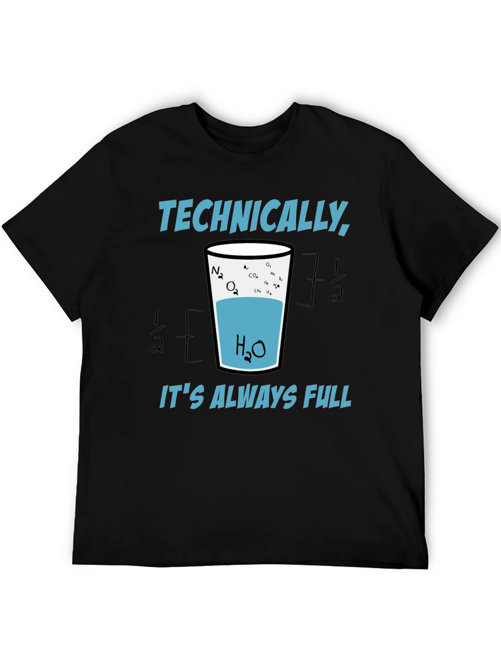 Scientifically Funny T-Shirt: Always Full Glass of Water
