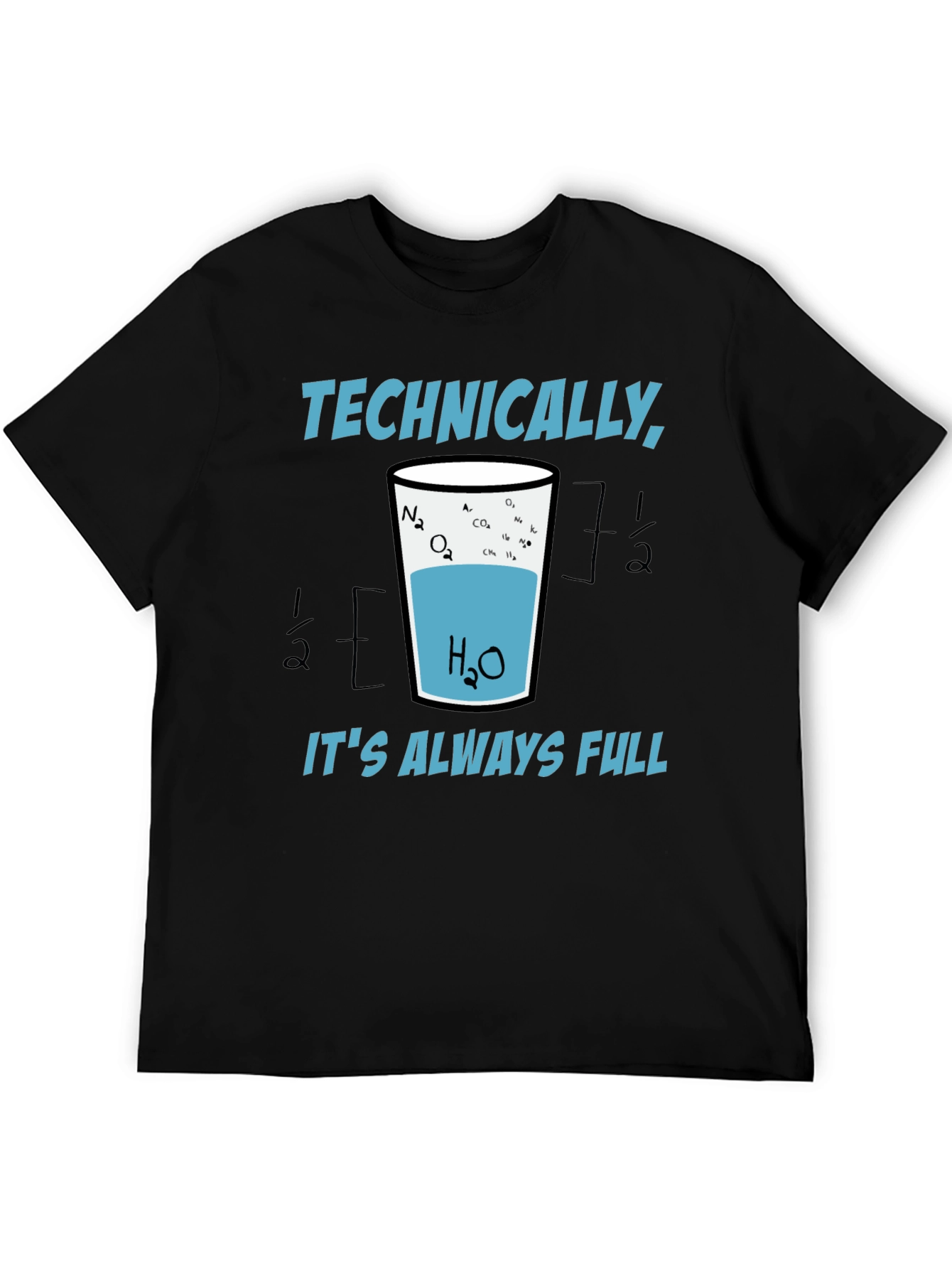 Scientifically Funny T-Shirt: Always Full Glass of Water