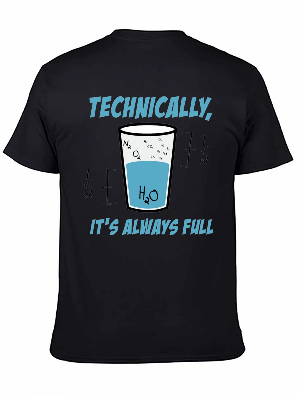 Scientifically Funny T-Shirt: Always Full Glass of Water