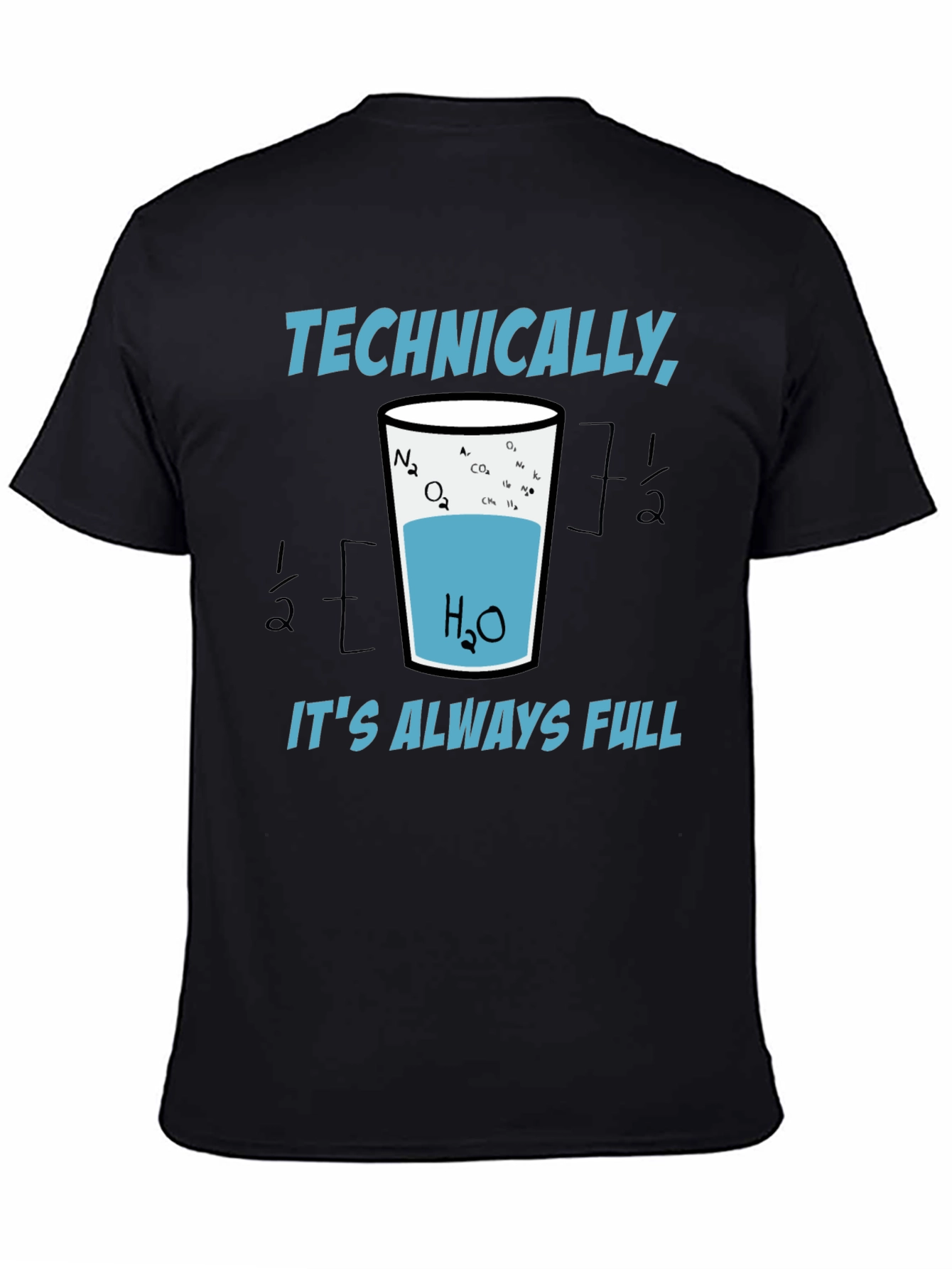 Scientifically Funny T-Shirt: Always Full Glass of Water