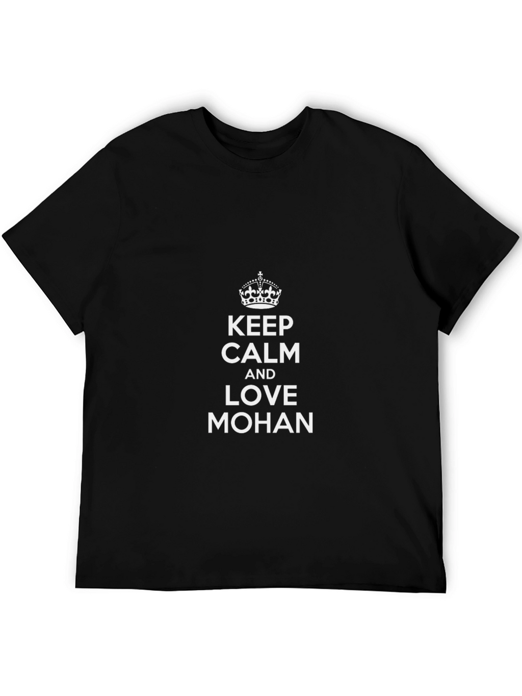 Keep Calm and Love Mohan Tee