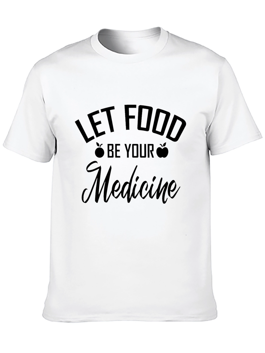 Let Food Be Your Medicine Graphic T-Shirt