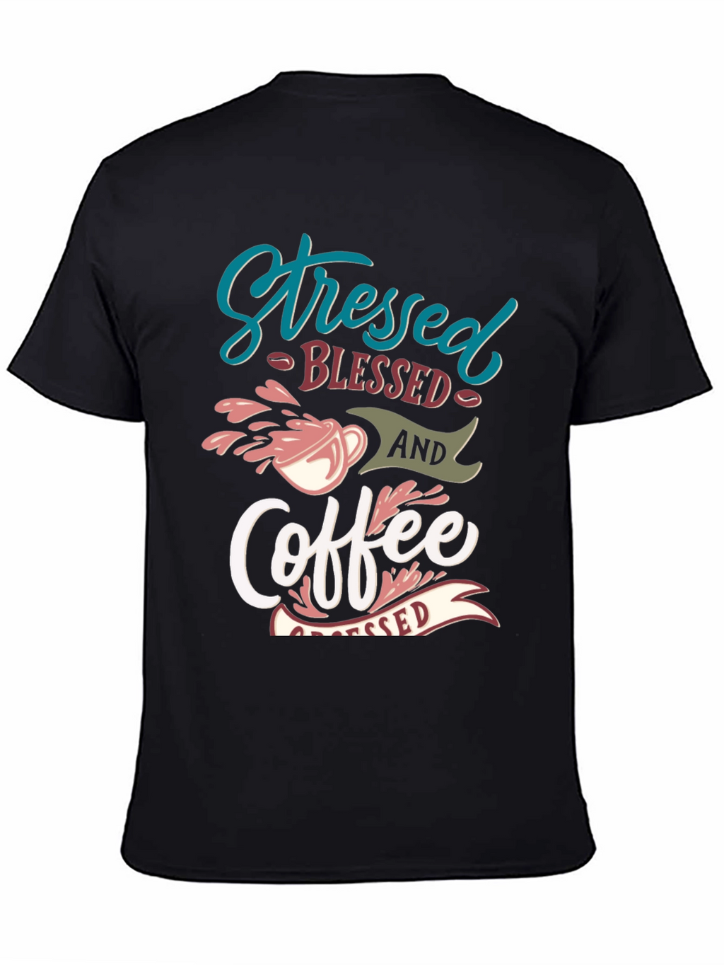 Stressed Blessed Coffee T-Shirt - Trendy Graphic Tee