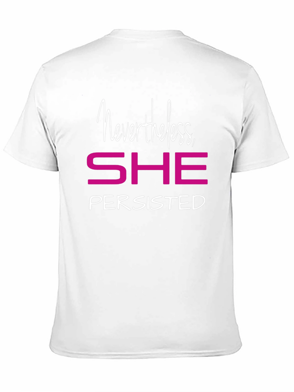Nevertheless She Persisted Graphic Tee - Empowering Shirt