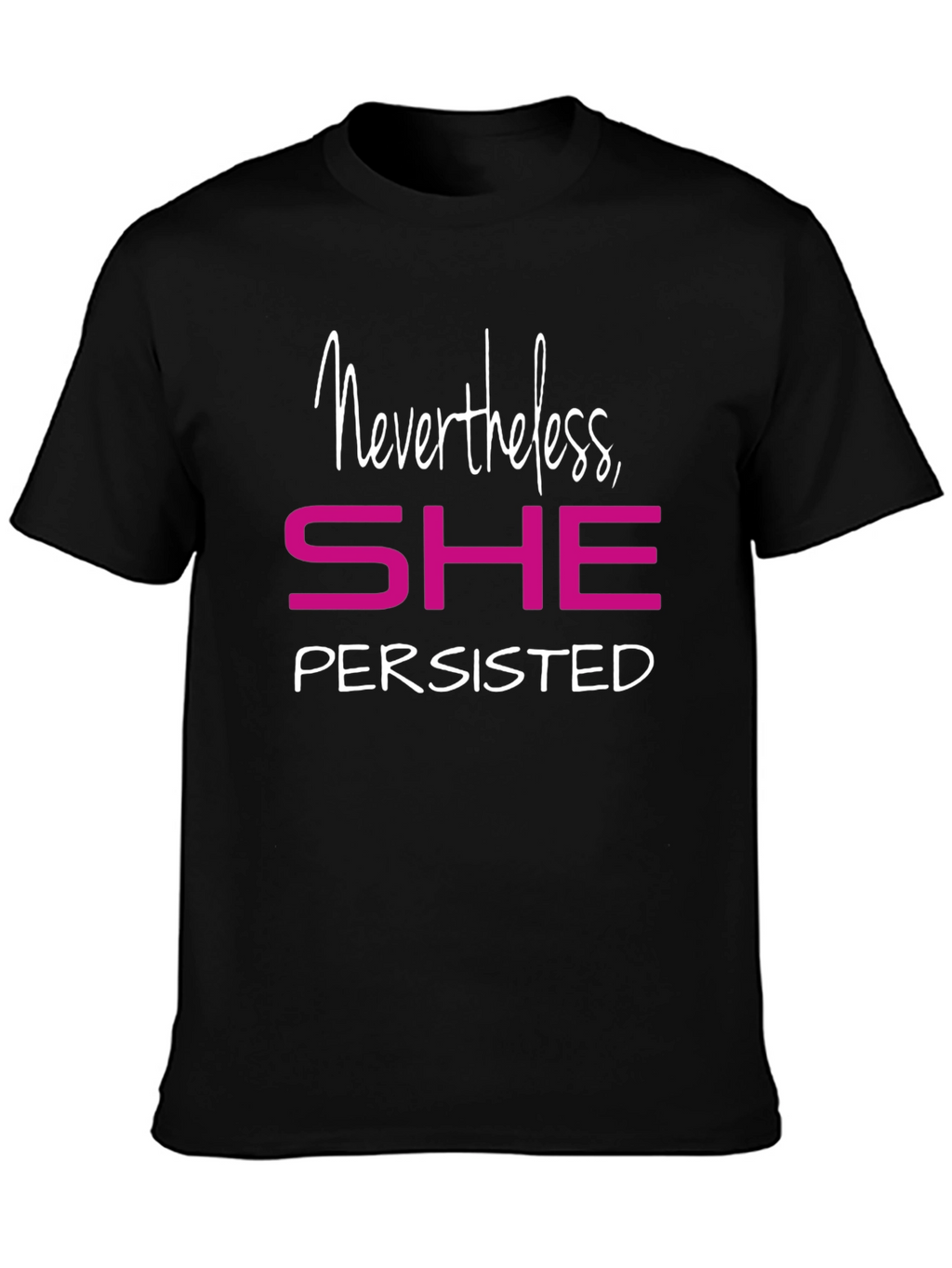 Nevertheless She Persisted Graphic Tee - Empowering Shirt