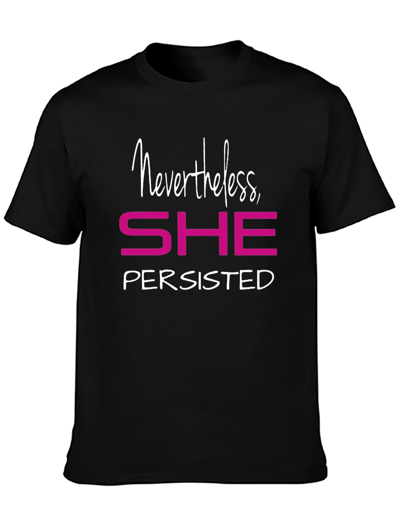 Nevertheless She Persisted Graphic Tee - Empowering Shirt