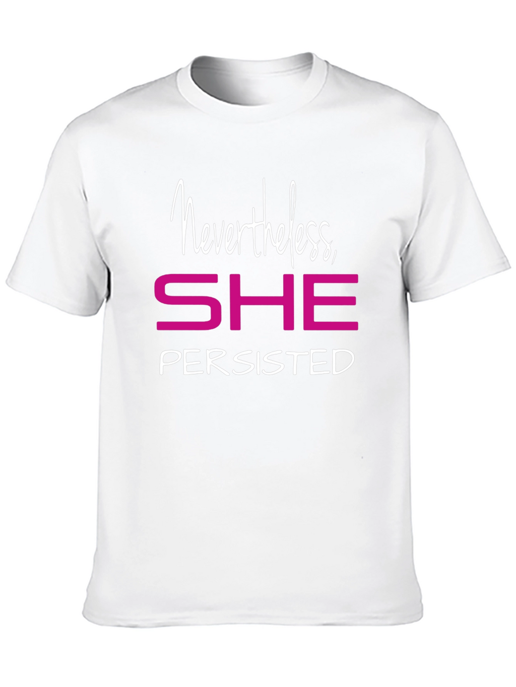 Nevertheless She Persisted Graphic Tee - Empowering Shirt