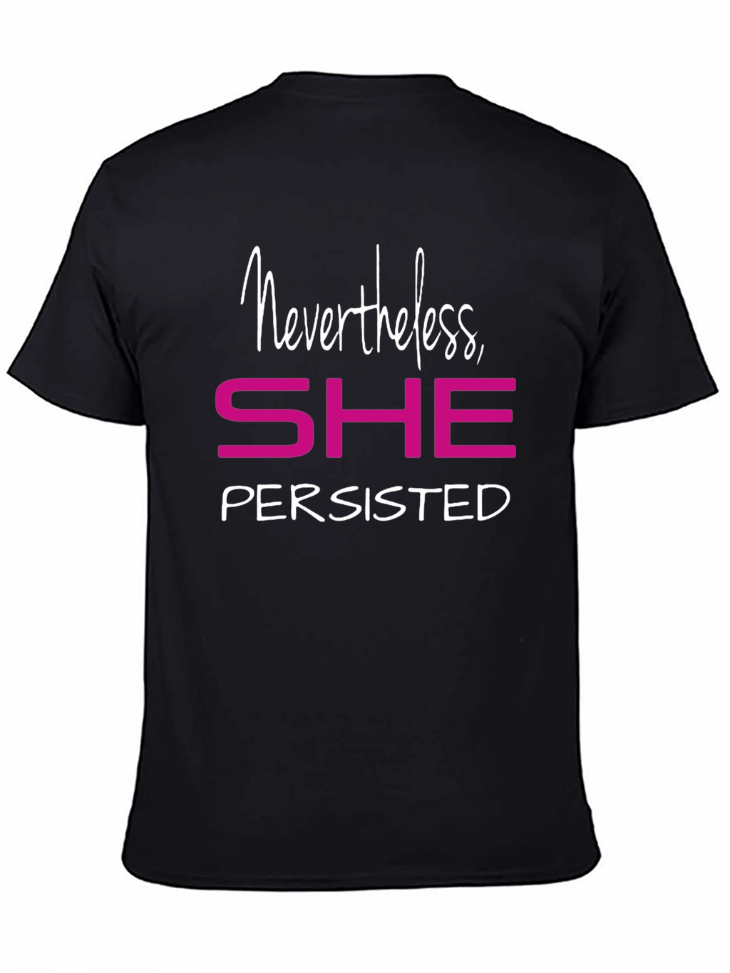 Nevertheless She Persisted Graphic Tee - Empowering Shirt