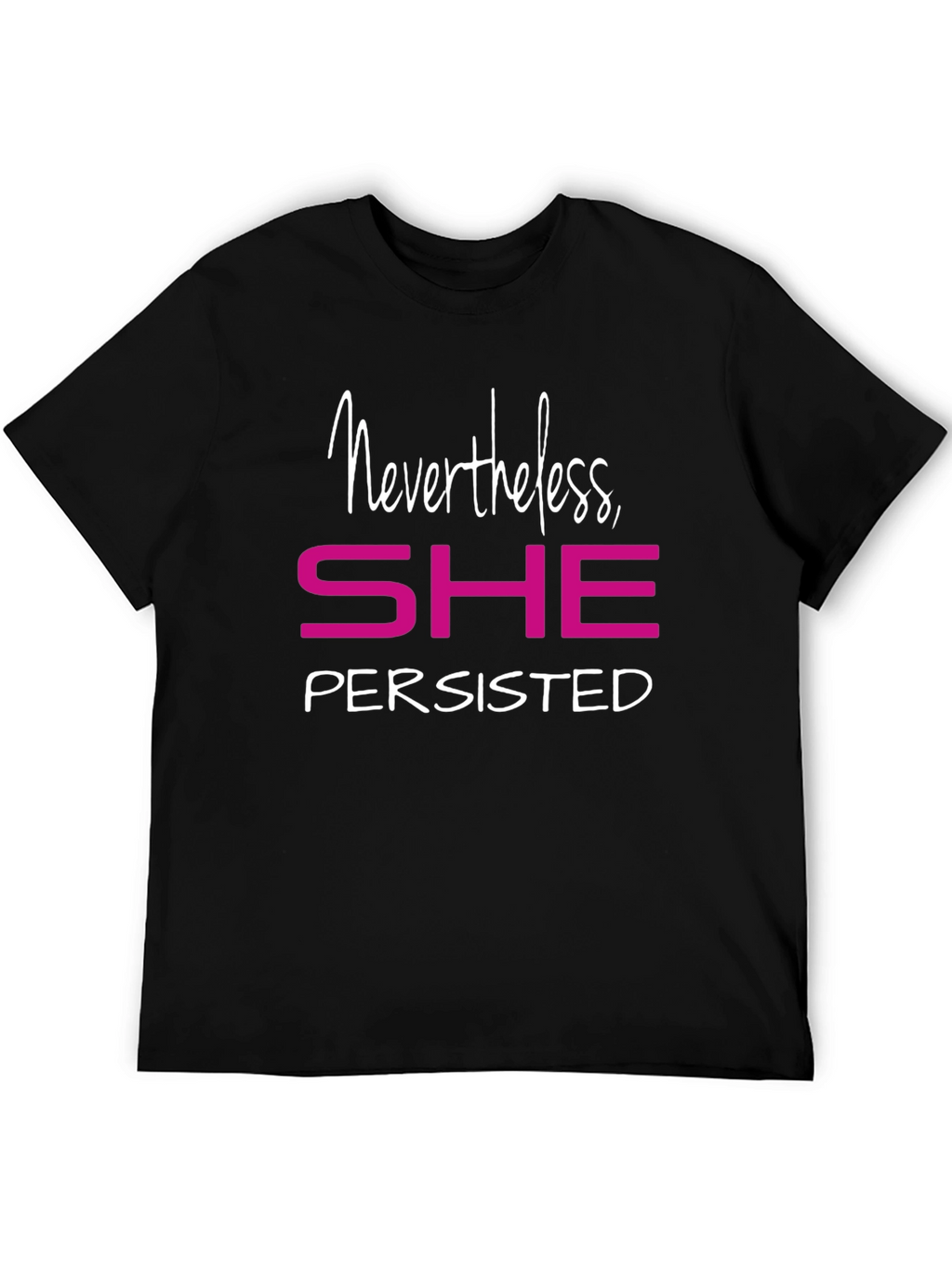 Nevertheless She Persisted Graphic Tee - Empowering Shirt